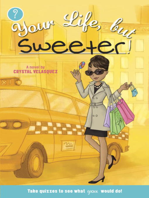 Title details for Your Life, but Sweeter by Crystal Velasquez - Available